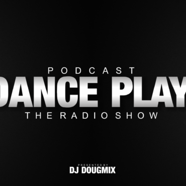 DJ DOUGMIX – DANCE PLAY RADIOSHOW