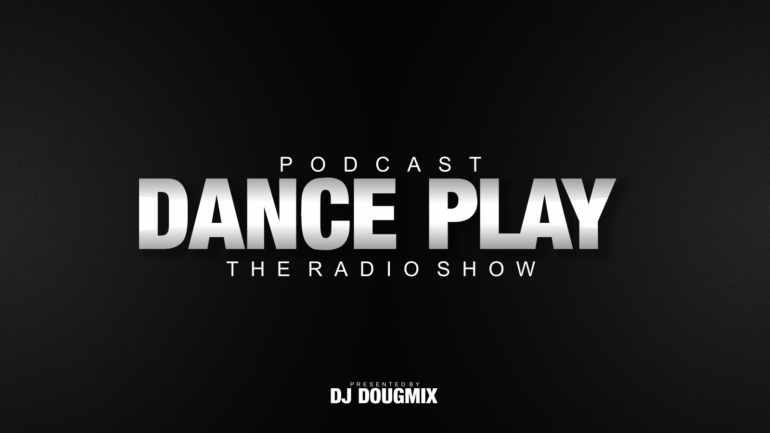 DJ DOUGMIX – DANCE PLAY RADIOSHOW